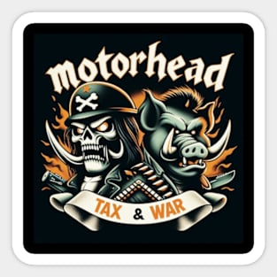 Motorhead Tax and War Sticker